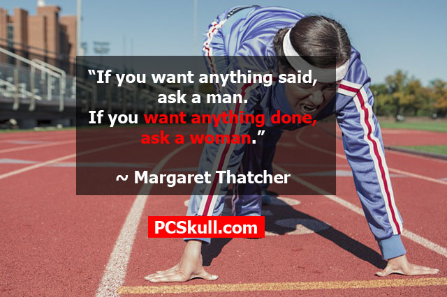 If you want anything done, ask a woman