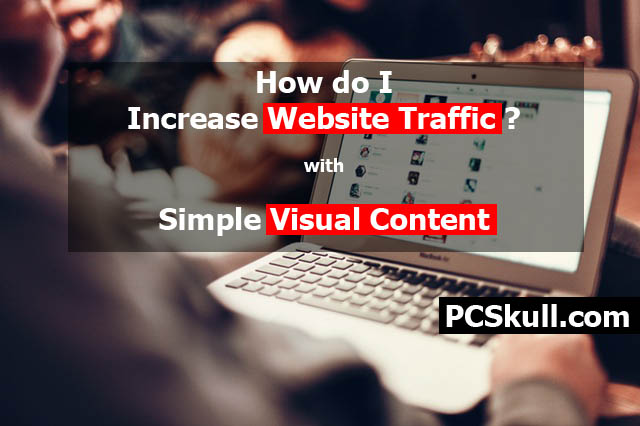 Increase Website Traffic Using Visual Content