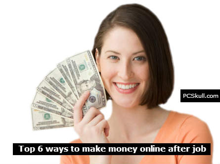 Top 6 ways to make money online after job