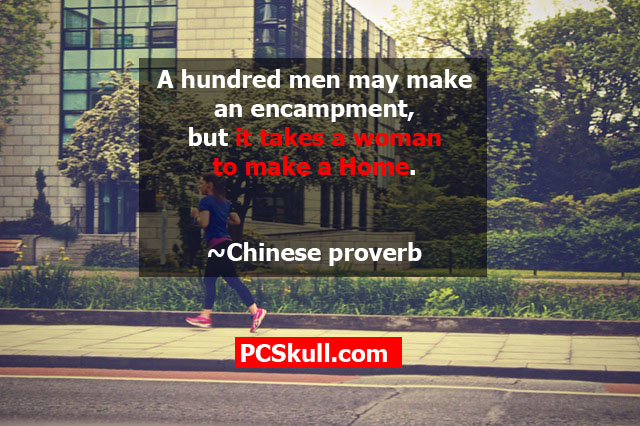 it takes a woman to make a home.