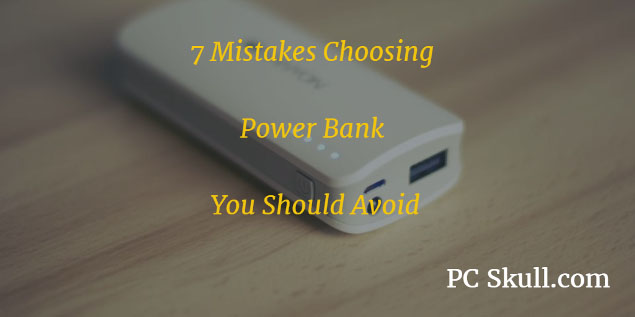Mistakes Choosing Power Bank