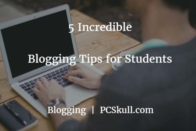 Blogging Tips for Students