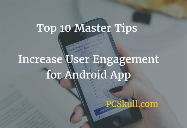 increase android app engagement